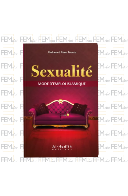 Sexualité - Mode d'emploi islamique - Mohamed Abou Tourab - al Hadith
