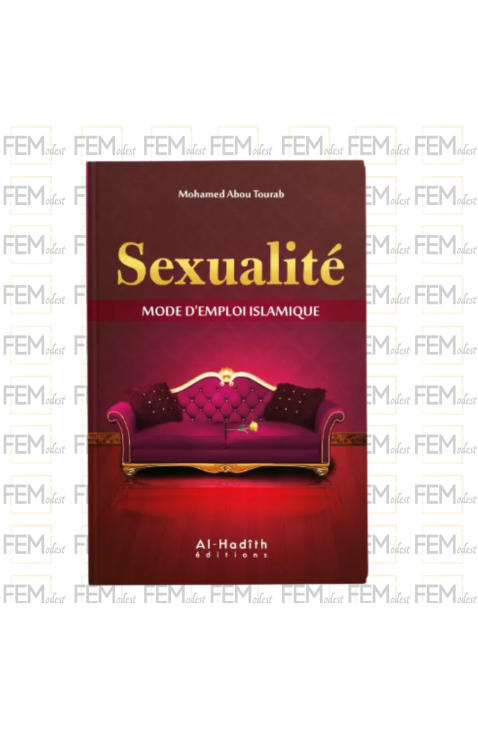 Sexualité - Mode d'emploi islamique - Mohamed Abou Tourab - al Hadith