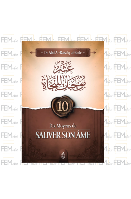 10 moyens de sauver son âme - al-Badr - Ibn Badis