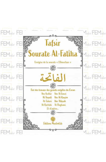 Tafsir Sourate Al-Fatiha - Tiré des grands exégètes du Coran - MuslimLife