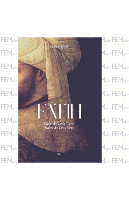 Fatih : Sultan des Deux Terres, Maître des Deux Mers - Sa'deddin Efendi - ilm