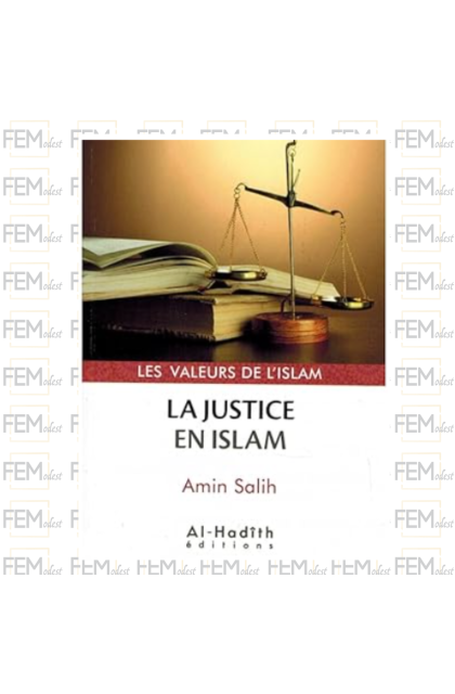 La Justice en Islam - Valeurs de l'Islam - Amin Salih - Al-Hadîth