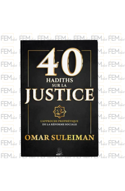 40 hadiths sur la justice - Omar Suleiman - MuslimCity