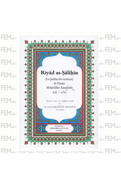 Riyad As-Salihin - Les Jardins Des Vertueux - De L'Imam An-Nawawi - Trad Salaheddine Kechrid