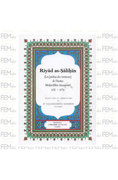 Riyad As-Salihin - Les Jardins Des Vertueux - De L'Imam An-Nawawi - Trad Salaheddine Kechrid