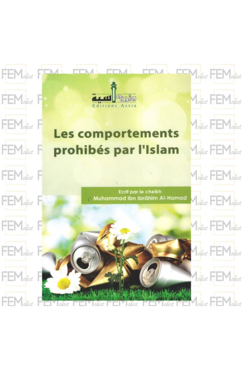 Les comportements prohibés par l'Islam - Mouhammad Al-Hamad - Editions Assia