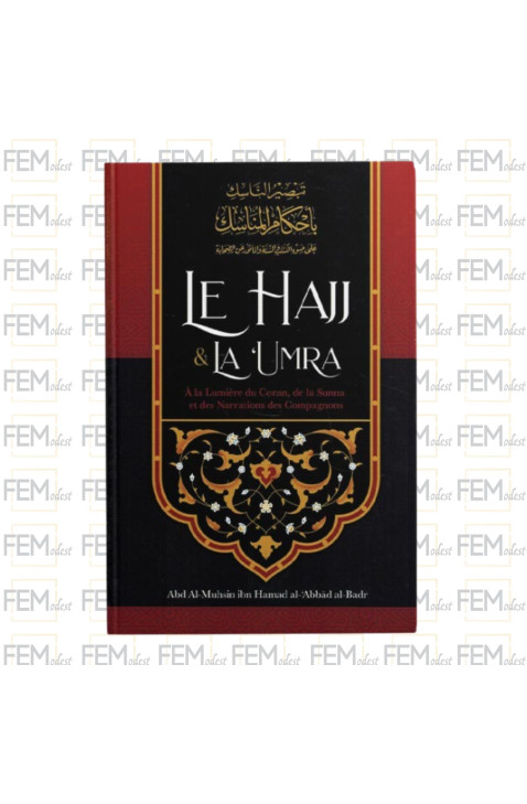 Le Hajj & la ‘Umra à la lumière du Coran et de la Sunna de Shaykh Abd Ar-Razzâq ibn 'Abd Al-Mubsin al-Badr - Ibn Badis