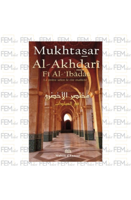 Mukhtasar Al-Akhdarî - La prière selon le rite Malikite - Ennour
