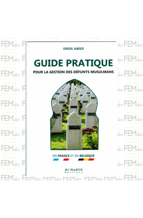Guide pratique pour la gestion des défunts musulmans - Driss Abied