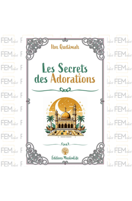 Les secrets des adorations - Ibn Qudamah - MuslimLife