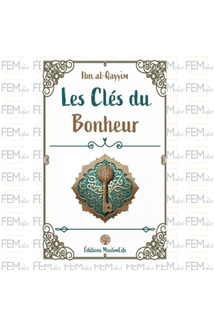Les clés du bonheur - Ibn Al-Qayyim - MuslimLife