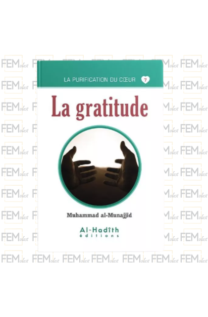 La purification du cœur - 07 - La gratitude - Muhammad al-Munajjid - al Hadith