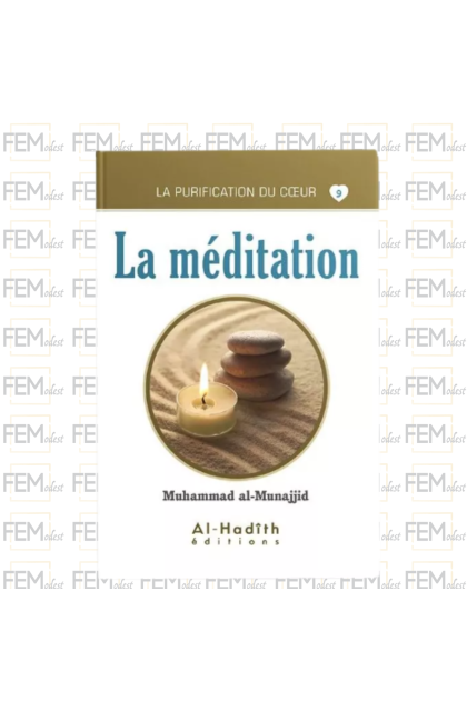 La purification du cœur - 09 - La méditation - Muhammad al-Munajjid - al Hadith