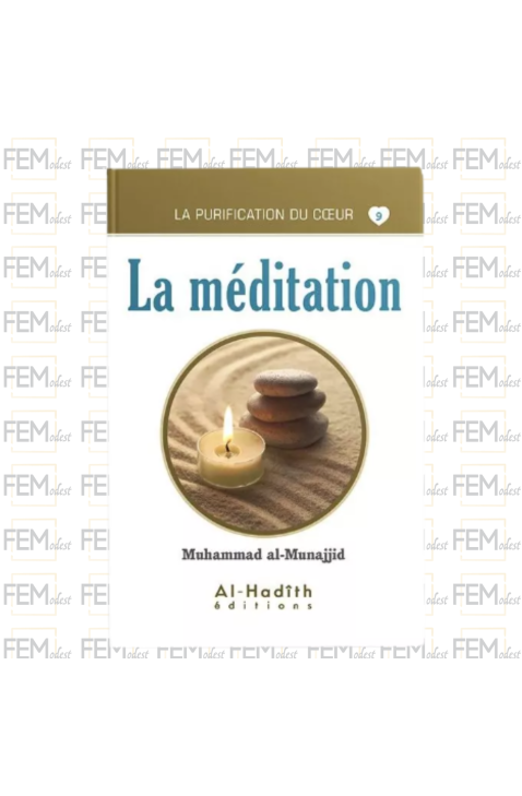 La purification du cœur - 09 - La méditation - Muhammad al-Munajjid - al Hadith