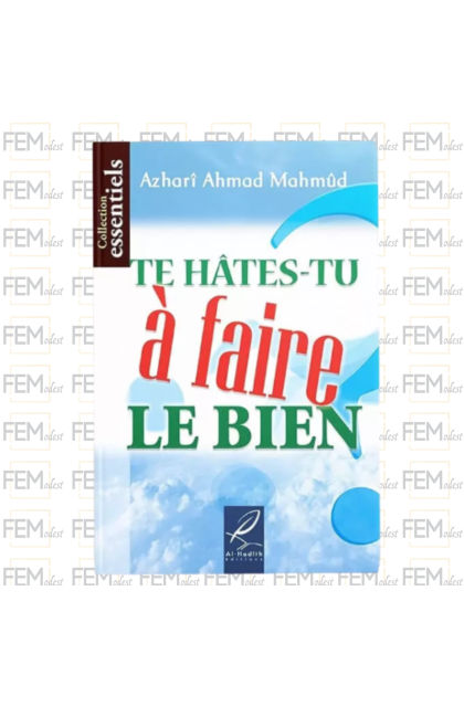 Te hâtes-tu à faire le bien ? al-Hadith