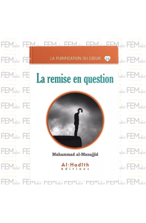 La purification du cœur - 10 - La remise en question - Muhammad al-Munajjid - al Hadith