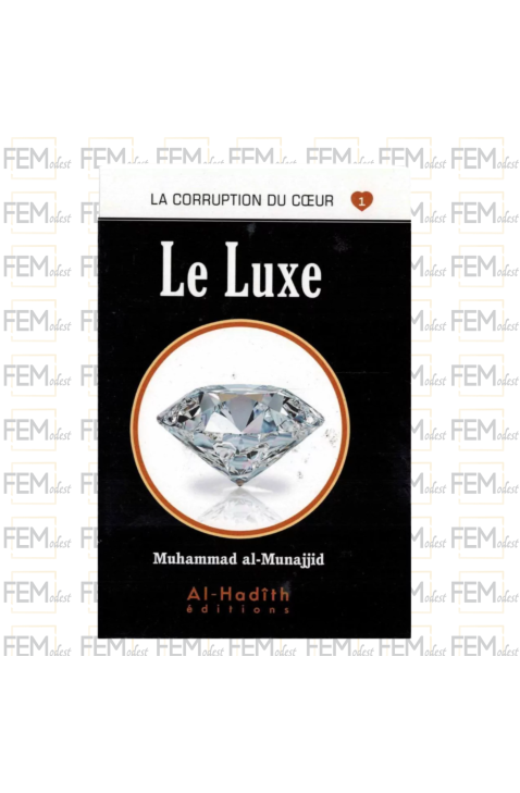 La corruption du coeur - 01 Le luxe - Al hadith