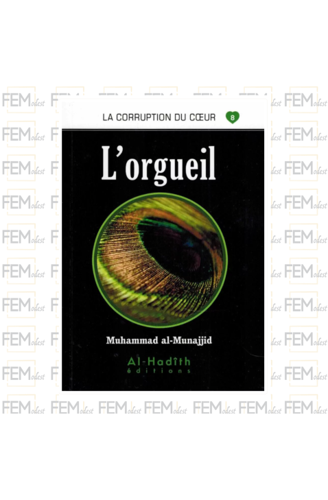 La corruption du cœur - 08 - L'orgueil - Muhammad al-Munajjid - al hadith