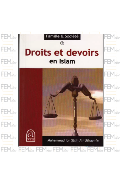 Droits et devoirs en Islam - ibn Uthaymin - Anas