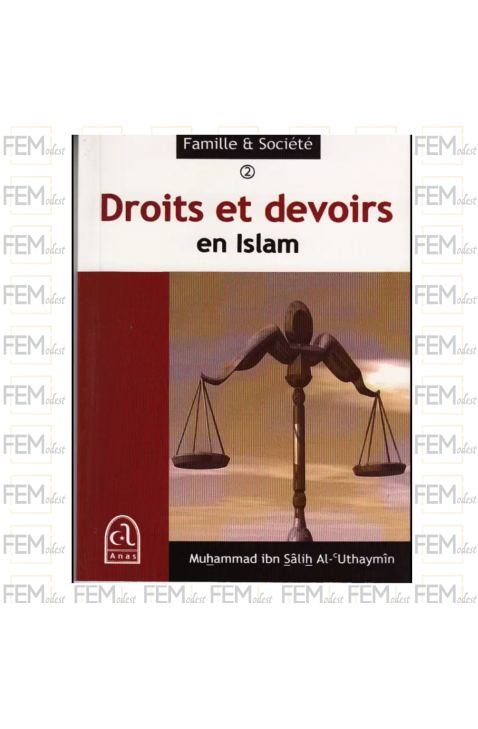 Droits et devoirs en Islam - ibn Uthaymin - Anas