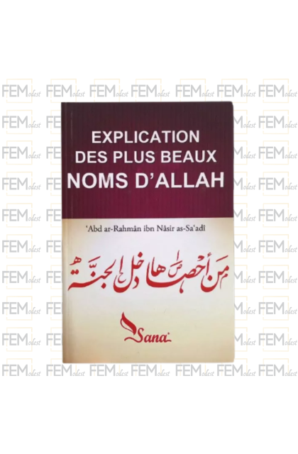 Explication des plus beaux noms d'Allah - cheikh As-Sa'di - Sana