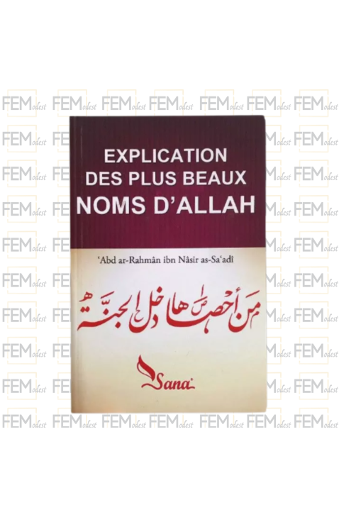 Explication des plus beaux noms d'Allah - cheikh As-Sa'di - Sana