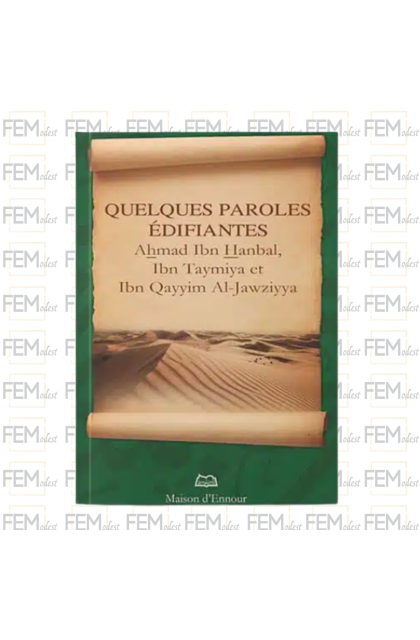 Quelques paroles édifiantes - d’Ahmad Ibn Hanbal, Ibn Taymiyya, et Ibn Qayyim al-Jawziyya :
