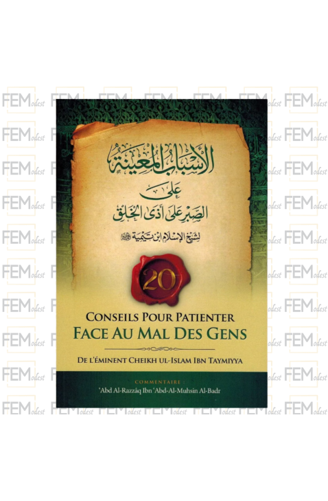 20 conseils pour patienter face au mal des Gens - Ibn Taymiyya - Commentaire Abd Ar-Razzâq Al-Badr - Ibn Badis