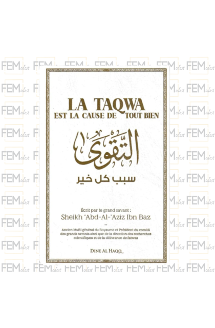 La taqwa est la cause de tout bien - cheikh Ibn Baz - Dine Al Haqq