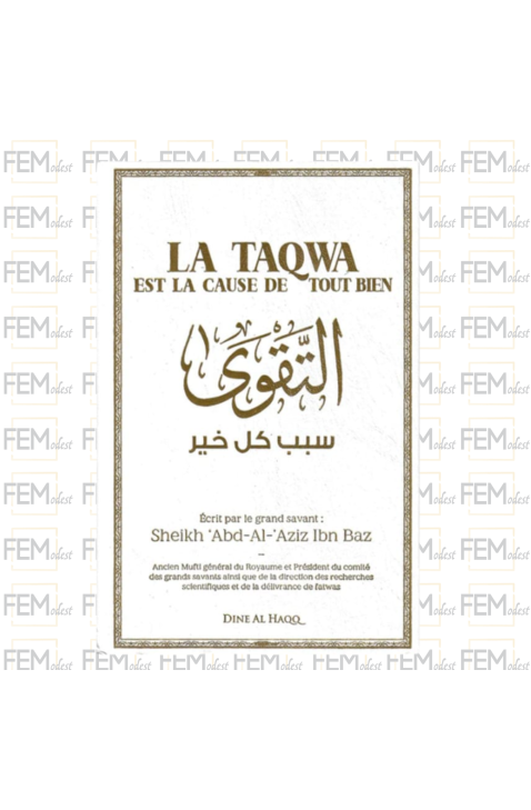La taqwa est la cause de tout bien - cheikh Ibn Baz - Dine Al Haqq