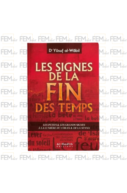Les signes de la fin des temps - dr Yûsuf al-Wâbil - al-Hadîth