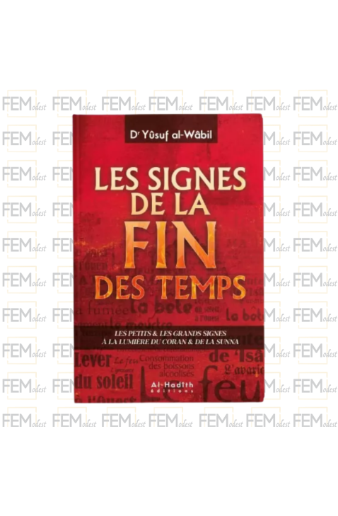 Les signes de la fin des temps - dr Yûsuf al-Wâbil - al-Hadîth