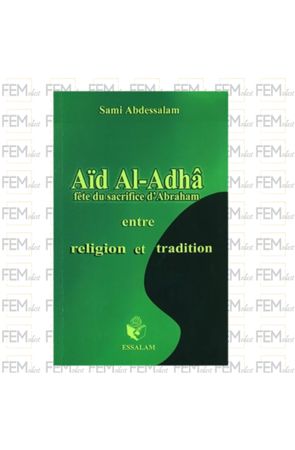 Aïd Al-Adhâ Fête du sacrifice d'Abraham  - Sami Abdessalam - Essalam