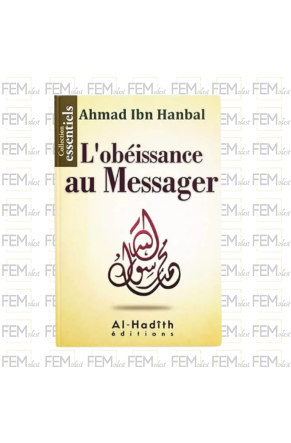 L'obeissance au Messager - Ahmad Ibn Hanbal - al-Hadîth