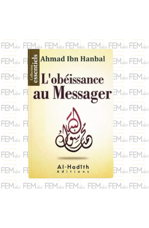 L'obeissance au Messager - Ahmad Ibn Hanbal - al-Hadîth