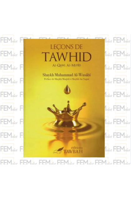 Leçons de Tawhid - Al-Qawl Al-Mufîd - Shaykh Muhammad Al-Wusâbî - Tawbah