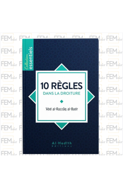 10 règles dans la droiture - Abd al-Razzâq al-Badr - éditions Al-hadiths